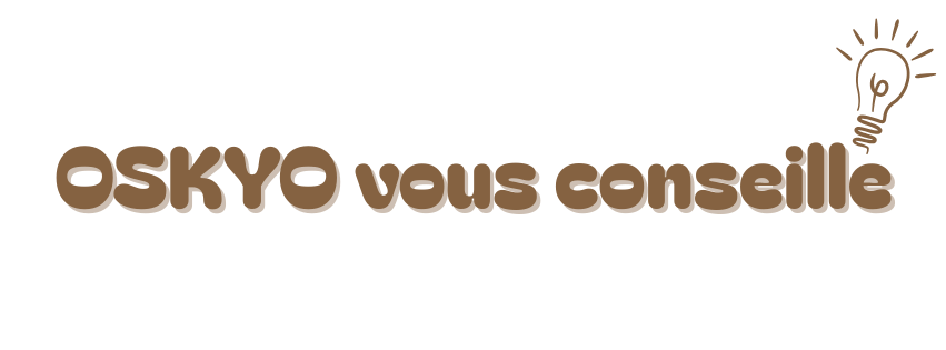 OSKYO vous conseille